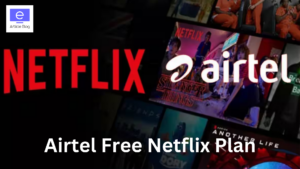 Airtel Free Netflix Plan