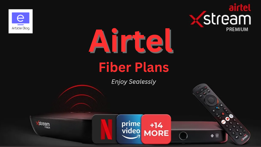 Airtel Fiber Plans Details