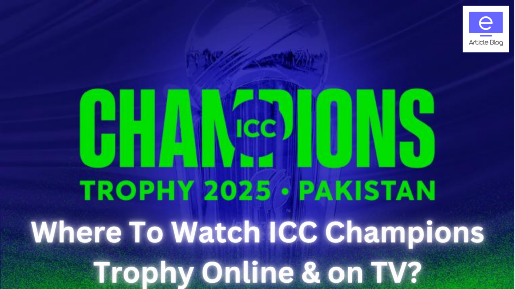 where to watch the Champions Trophy Online & on TV